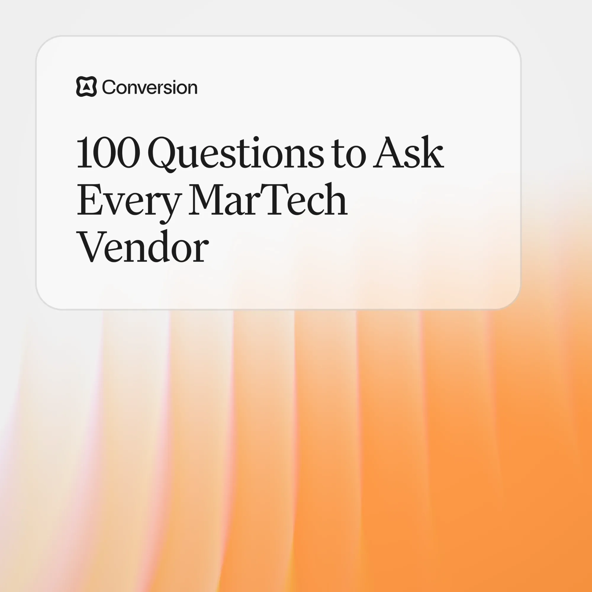 100 Questions to Ask Every MarTech Vendor